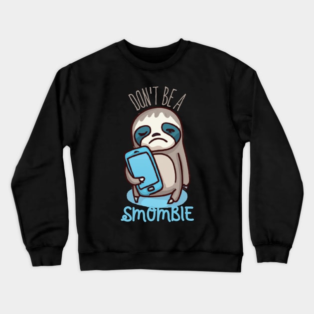 Smombie Sloth, Bored Sloth With Mobile Phone Crewneck Sweatshirt by maxdax